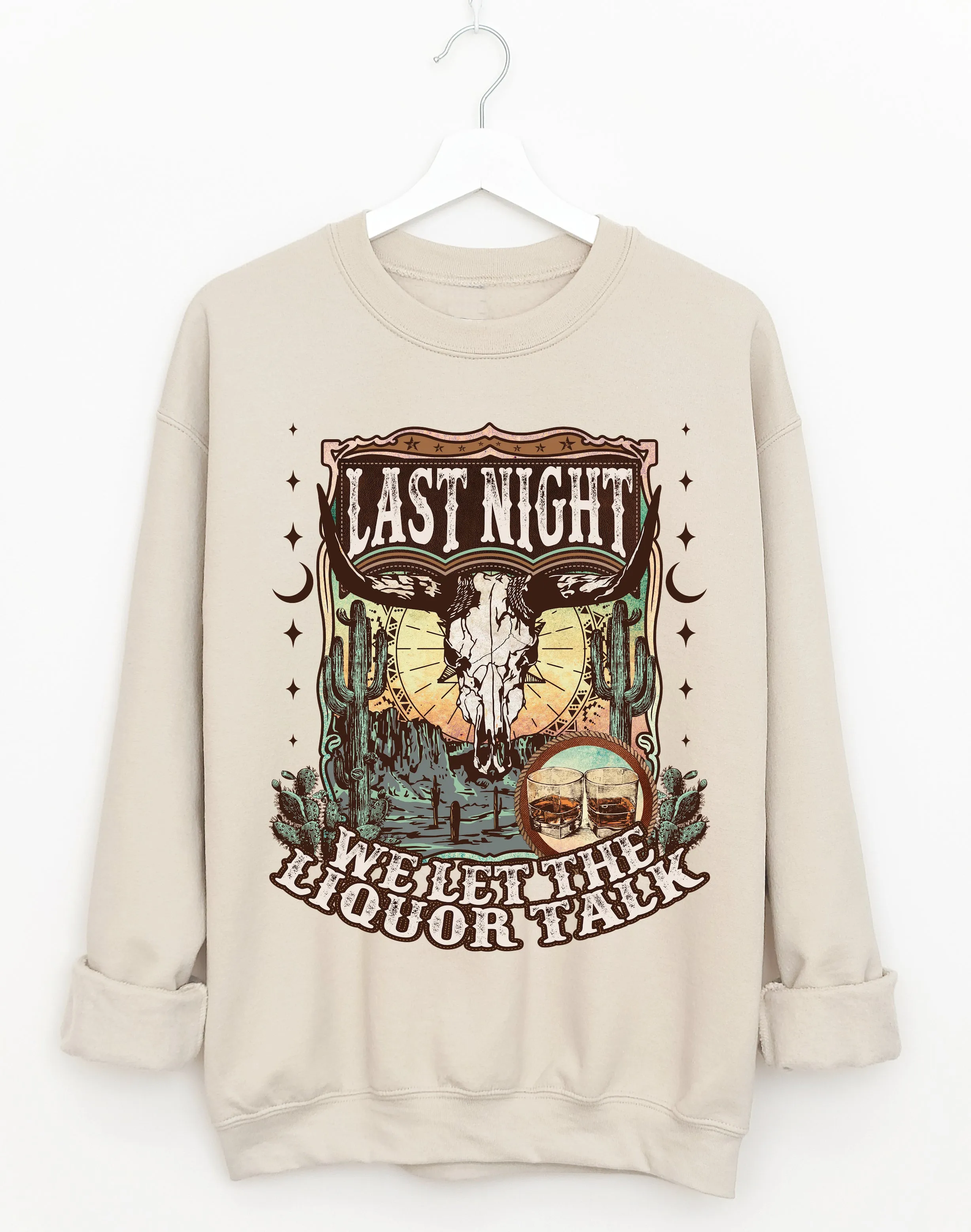 Bella Canvas Last Night We Let The Liquor Talk Sweatshirt / Country Western Sweatshirt