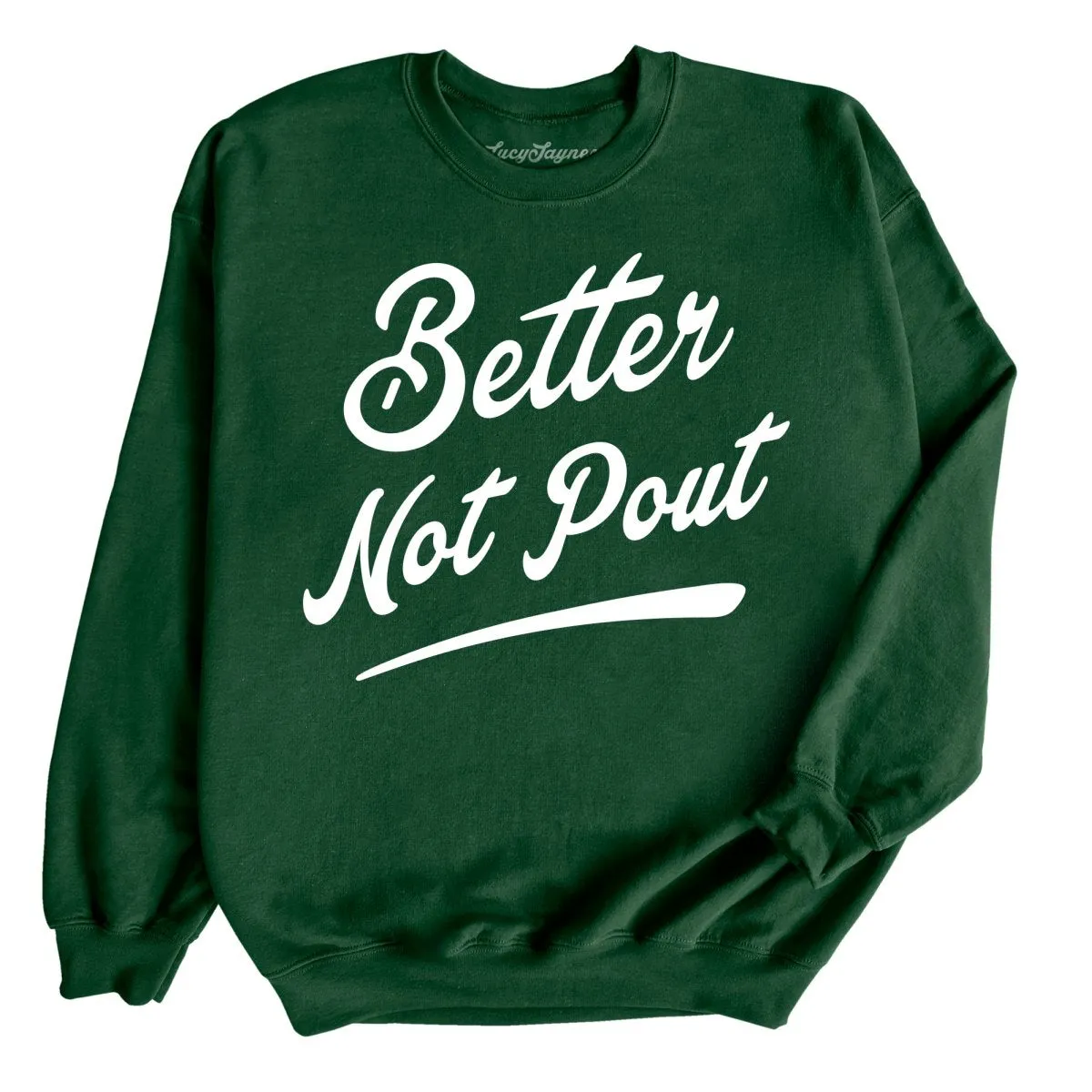 Better Not Pout Sweatshirt