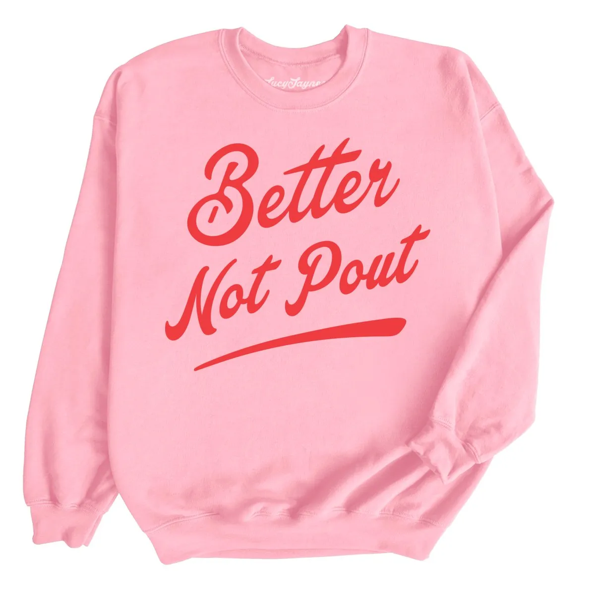 Better Not Pout Sweatshirt