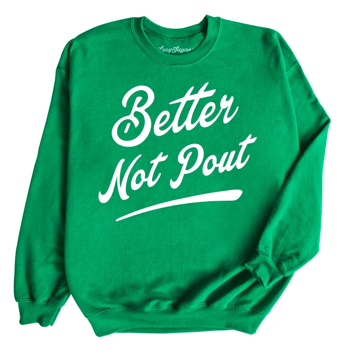 Better Not Pout Sweatshirt