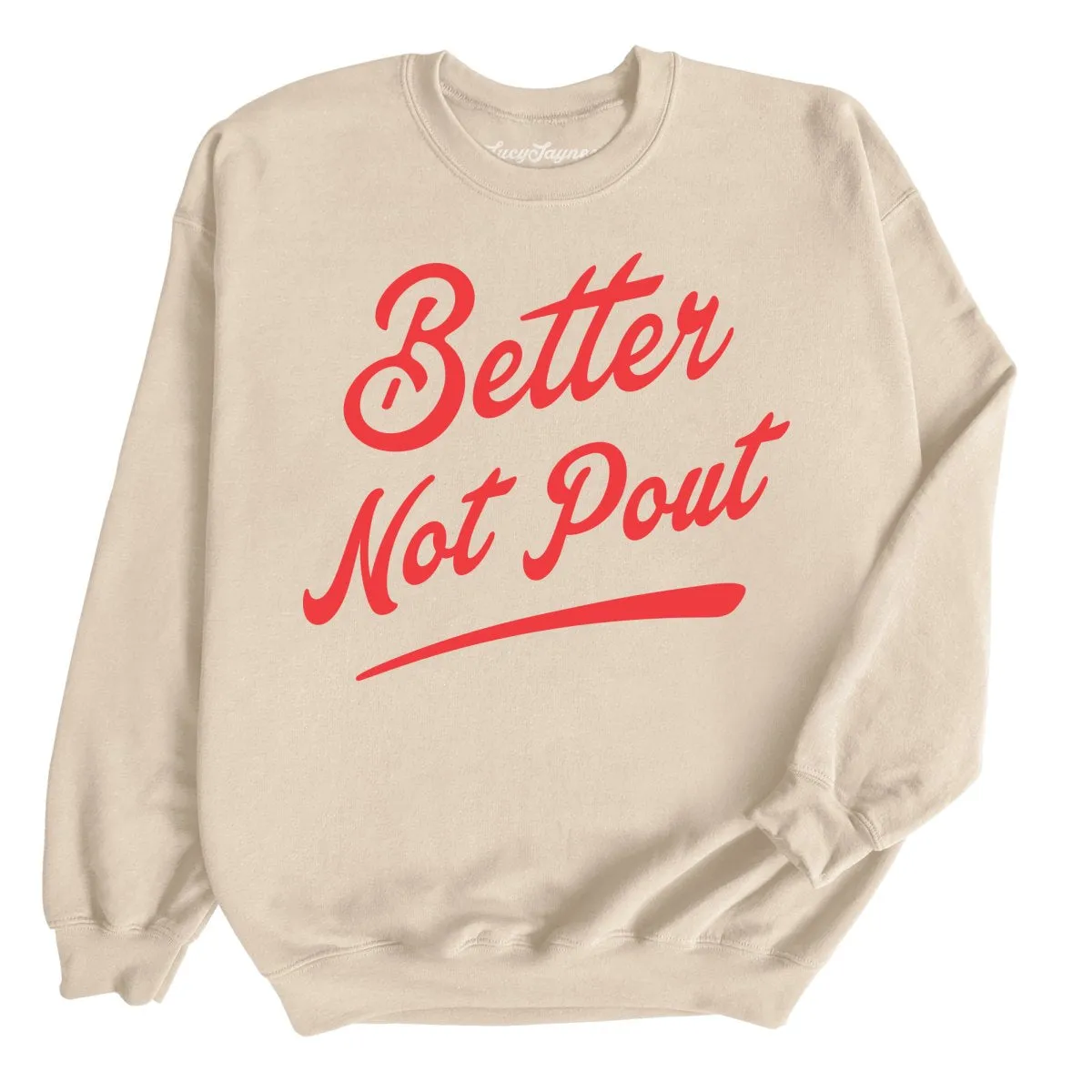 Better Not Pout Sweatshirt