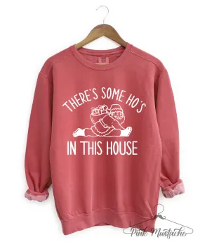 Christmas Sweatshirt/ There's Some Ho's In This House Funny Sweatshirt / Comfort Colors, Gildan, or Bella