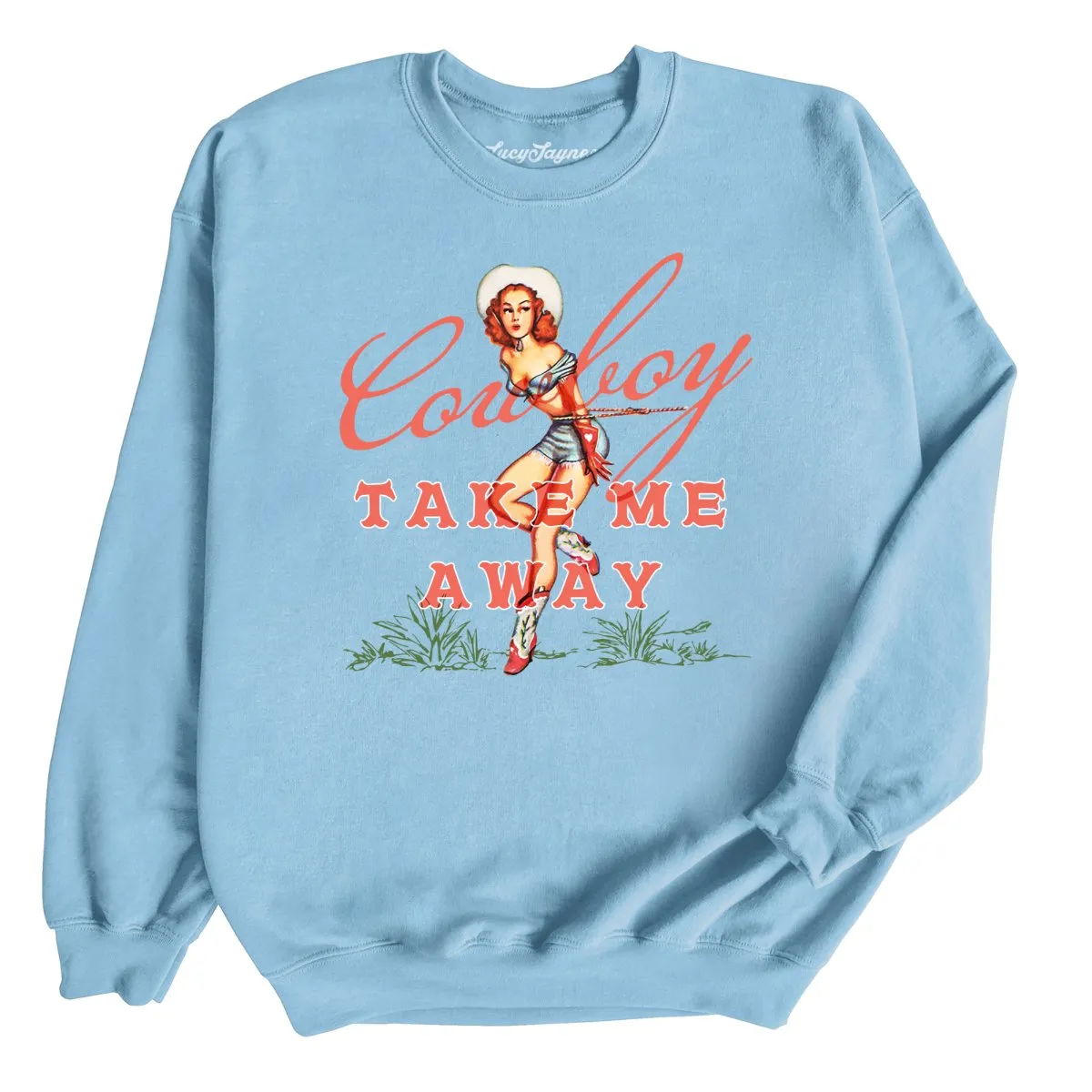 Cowboy Take Me Away Sweatshirt