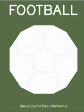 Football: Designing the Beautiful Game