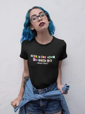 Life Too Short For Boring Hair. T-shirt  -Manic Panic® UNISEX